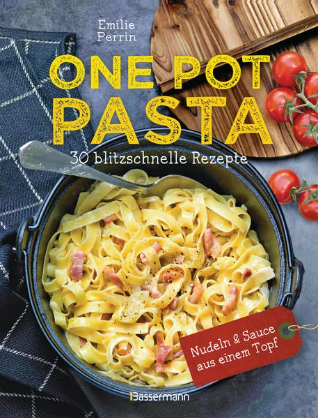 One Pot Pasta. 30 blitzschnelle Rezepte für Nudeln & Sauce aus einem Topf</a>