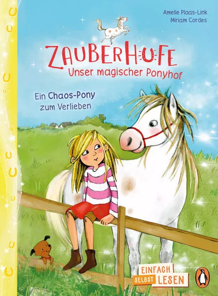 Cover: Penguin JUNIOR – Einfach selbst lesen: Zauberhufe – Unser magischer Ponyhof - Ein Chaos-Pony zum Verlieben