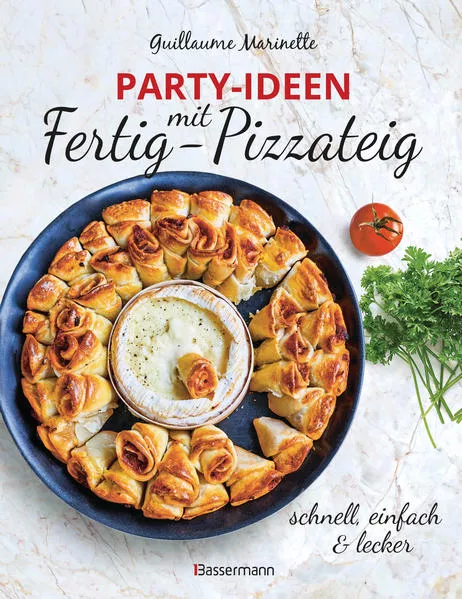 Cover: Party-Ideen mit Fertig-Pizzateig - Schnell, einfach, lecker!
