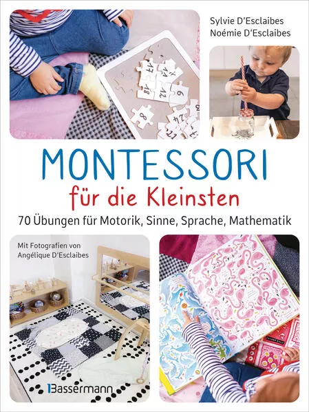 Cover: Montessori für die Kleinsten von der Geburt bis 3 Jahre. 70 Übungen für Motorik, Sinne, Sprache, Mathematik