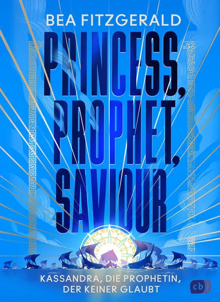 Princess, Prophet, Saviour - Kassandra, die Prophetin, der keiner glaubt</a>