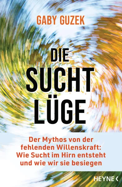 Cover: Die Suchtlüge