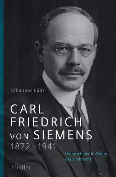 Cover: Carl Friedrich von Siemens 1872–1941