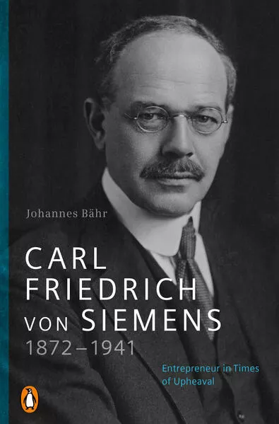 Cover: Carl Friedrich von Siemens 1872–1941