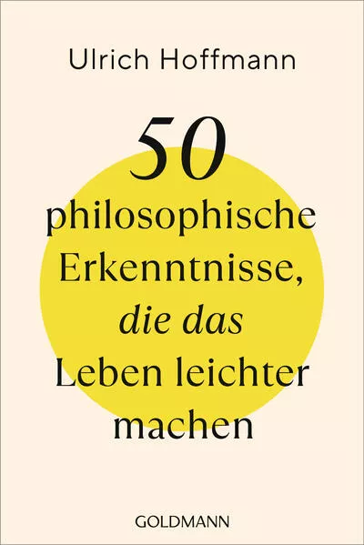 Cover: 50 philosophische Erkenntnisse, die das Leben leichter machen