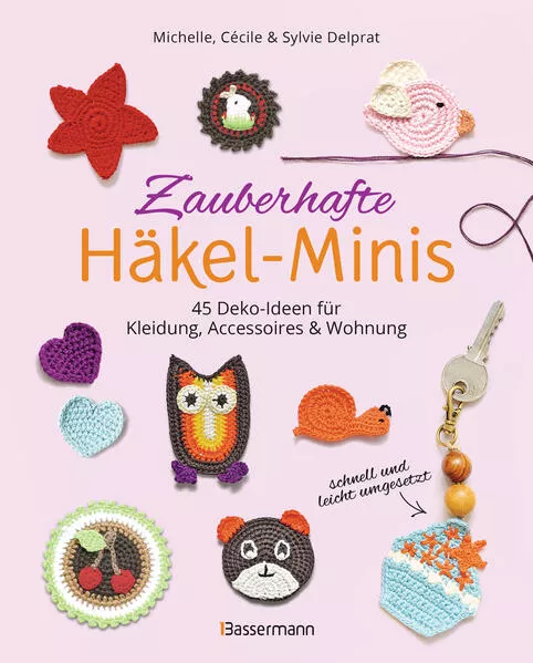 Cover: Zauberhafte Häkel-Minis. 45 Deko-Ideen für Kleidung, Accessoires und Wohnung