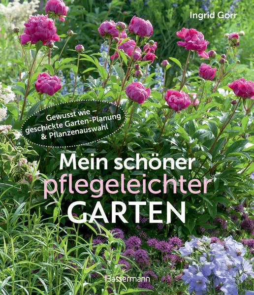 Mein schöner pflegeleichter Garten. Gewusst wie - geschickte Garten-Planung und Pflanzenauswahl</a>