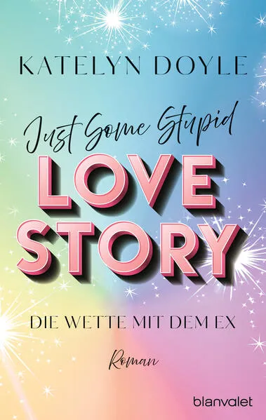 Cover: Just Some Stupid Love Story - Die Wette mit dem Ex