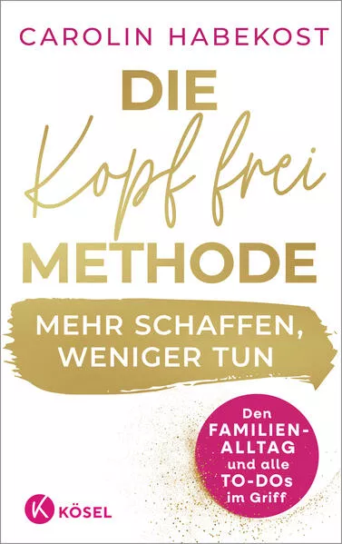 Die Kopf-frei-Methode – Mehr schaffen, weniger tun</a>