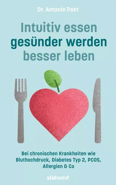 Intuitiv essen, gesünder werden, besser leben