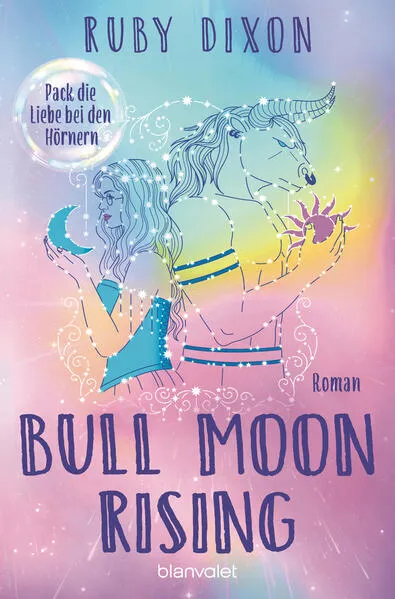 Bull Moon Rising - Pack die Liebe bei den Hörnern