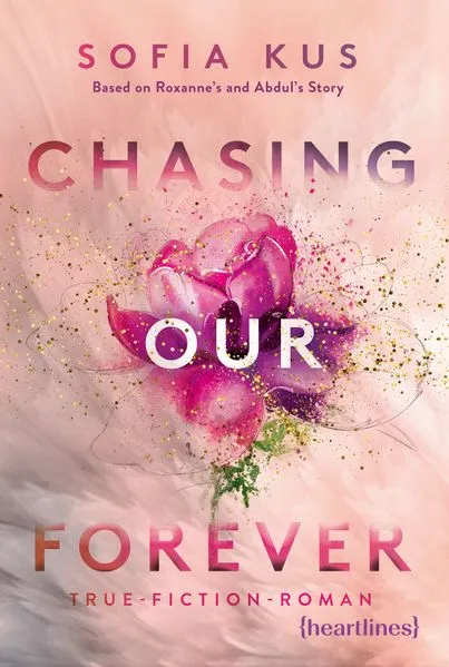 Chasing Our Forever – Based on Roxy's & Abdul's True Story