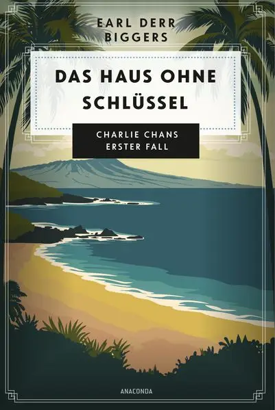 Cover: Earl Derr Biggers. Das Haus ohne Schlüssel. Charlie Chans erster Fall