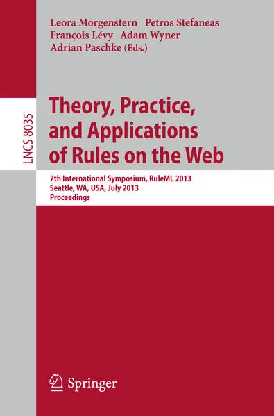 Theory, Practice, and Applications of Rules on the Web</a>