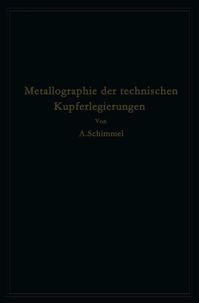 Cover: Metallographie der technischen Kupferlegierungen