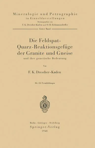 Cover: Die Feldspat-Quarz-Reaktionsgefüge der Granite und Gneise und ihre genetische Bedeutung