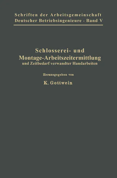 Cover: Schlosserei- und Montage-Arbeitszeitermittlung und Zeitbedarf verwandter Handarbeiten