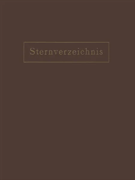Cover: Sternverzeichnis Enthaltend Alle Sterne bis zur 6.5Ten Grösse für das Jahr 1900.0