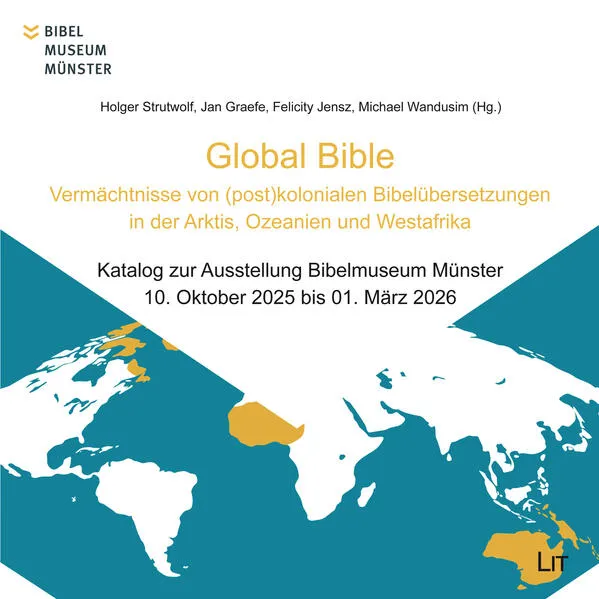 Global Bible – Vermächtnisse von (post)kolonialen Bibelübersetzungen in der Arktis, Ozeanien und Westafrika