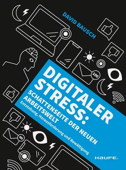 Cover: Digitaler Stress: Schattenseite der neuen Arbeitswelt