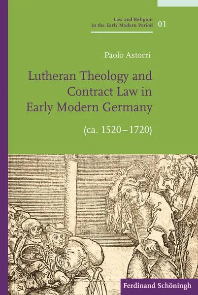 Cover: Lutheran Theology and Contract Law in Early Modern Germany (ca. 1520-1720)