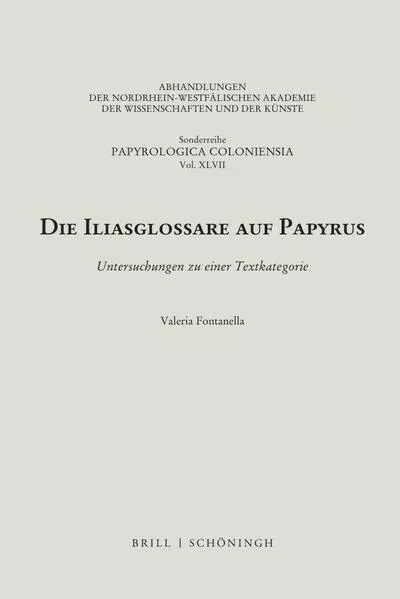 Cover: Die Iliasglossare auf Papyrus