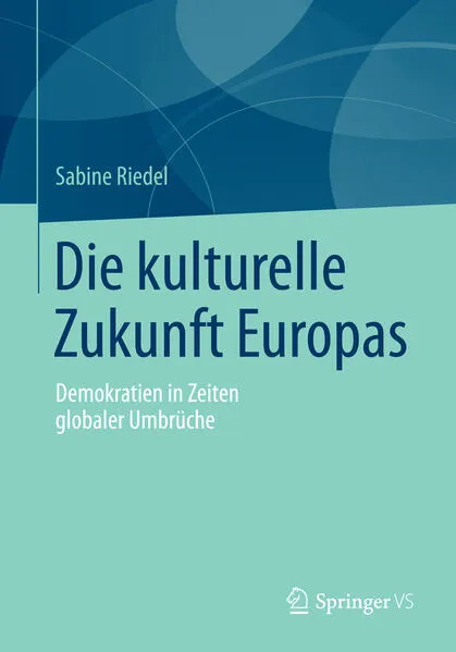 Cover: Die kulturelle Zukunft Europas
