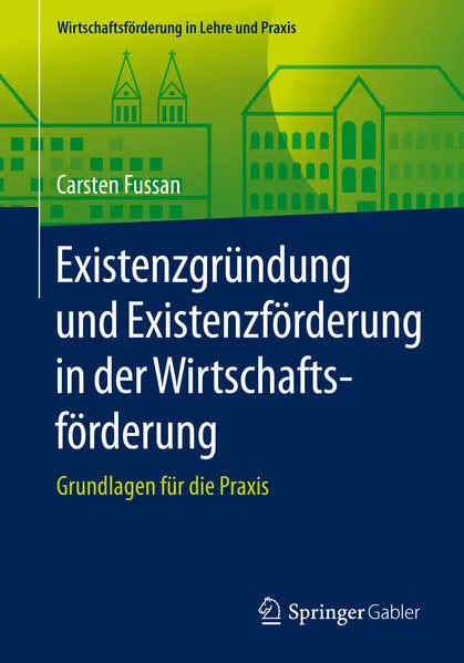 Cover: Existenzgründung und Existenzförderung in der Wirtschaftsförderung
