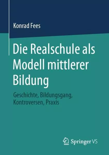 Cover: Die Realschule als Modell mittlerer Bildung