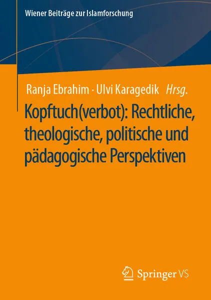Cover: Kopftuch(verbot): Rechtliche, theologische, politische und pädagogische Perspektiven