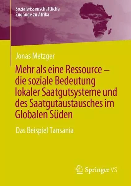 Cover: Mehr als eine Ressource - die soziale Bedeutung lokaler Saatgutsysteme und des Saatgutaustausches im Globalen Süden