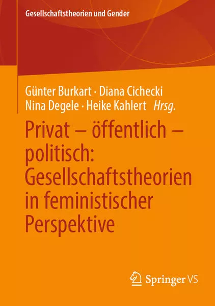 Cover: Privat – öffentlich – politisch: Gesellschaftstheorien in feministischer Perspektive