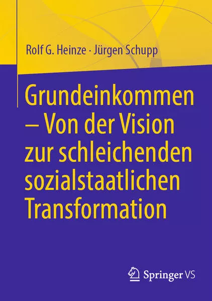 Grundeinkommen – Von der Vision zur schleichenden sozialstaatlichen Transformation</a>