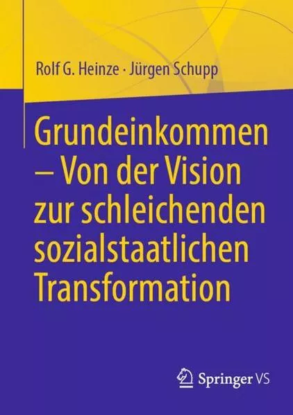 Grundeinkommen – Von der Vision zur schleichenden sozialstaatlichen Transformation</a>