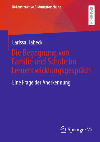 Cover: Die Begegnung von Familie und Schule im Lernentwicklungsgespräch