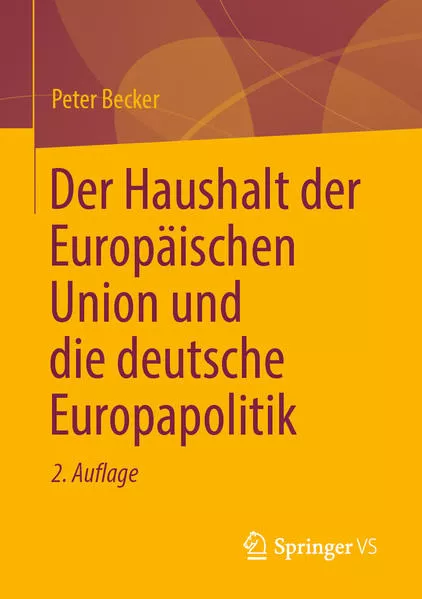 Cover: Der Haushalt der Europäischen Union und die deutsche Europapolitik