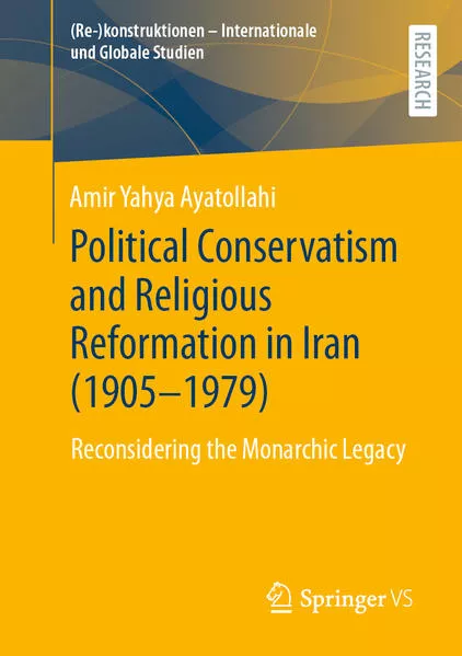 Cover: Political Conservatism and Religious Reformation in Iran (1905-1979)