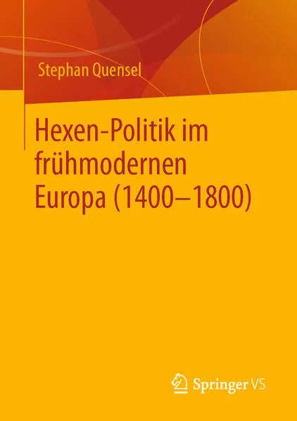 Cover: Hexen-Politik im frühmodernen Europa (1400 – 1800)