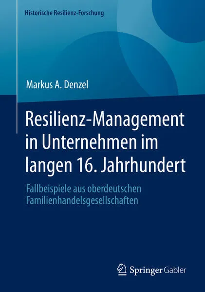 Resilienz-Management in Unternehmen im langen 16. Jahrhundert</a>