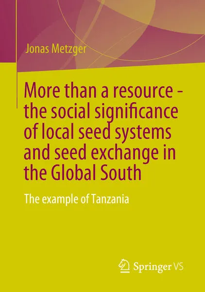 Cover: More than a resource - the social significance of local seed systems and seed exchange in the Global South