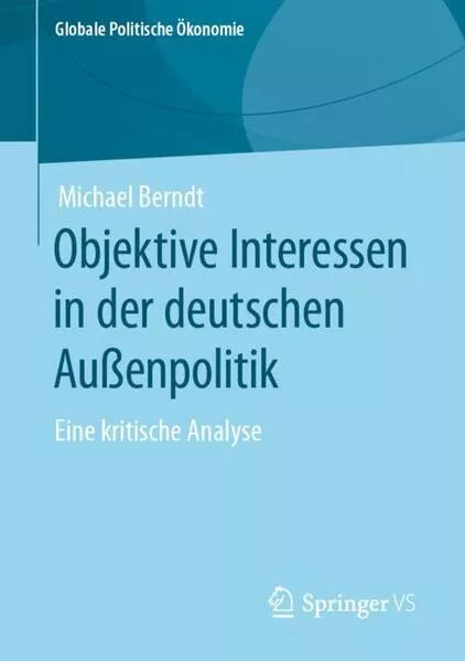 Cover: Objektive Interessen in der deutschen Außenpolitik