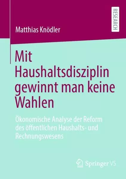Cover: Mit Haushaltsdisziplin gewinnt man keine Wahlen