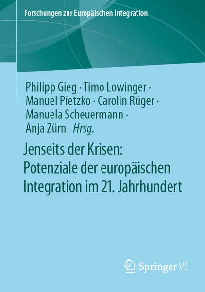 Cover: Jenseits der Krisen: Potenziale der europäischen Integration im 21. Jahrhundert