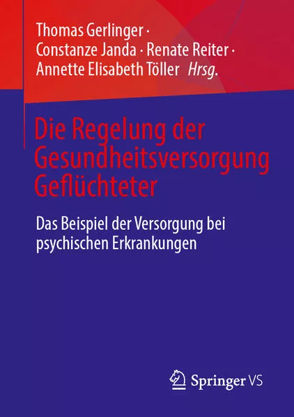 Cover: Die Regelung der Gesundheitsversorgung Geflüchteter