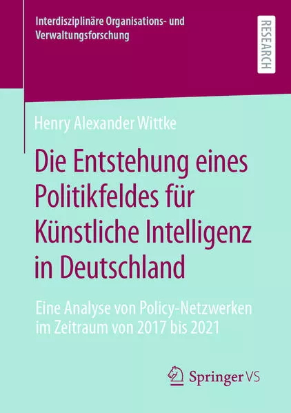 Cover: Die Entstehung eines Politikfeldes für Künstliche Intelligenz in Deutschland