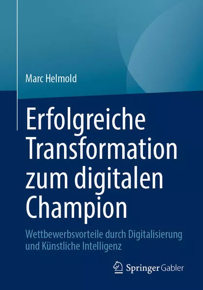 Cover: Erfolgreiche Transformation zum digitalen Champion
