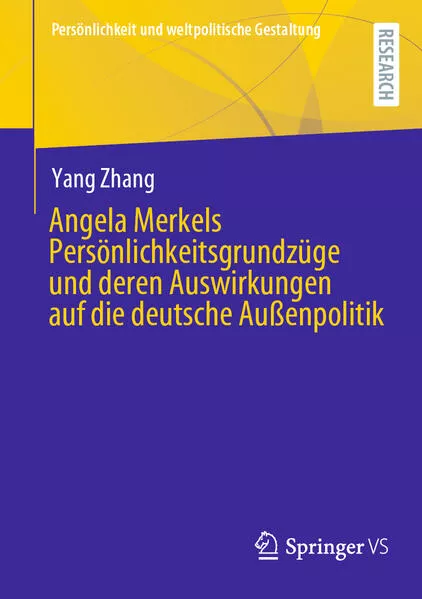 Cover: Angela Merkels Persönlichkeitsgrundzüge und deren Auswirkungen auf die deutsche Außenpolitik