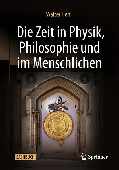 Cover: Die Zeit in Physik, Philosophie und im Menschlichen