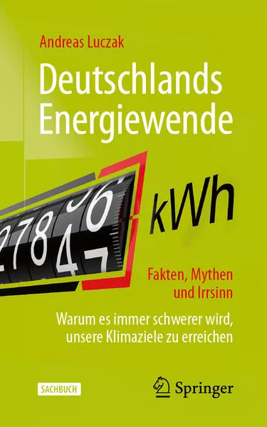 Deutschlands Energiewende – Fakten, Mythen und Irrsinn