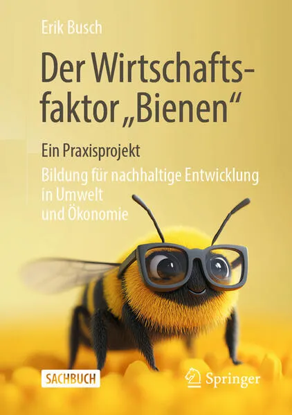 Cover: Der Wirtschaftsfaktor Bienen – ein Praxisprojekt